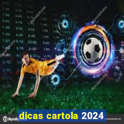 dicas cartola 2024